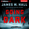 Going Dark: A Thorn Mystery, Book 13 (Unabridged) audio book by James W. Hall