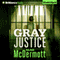 Gray Justice: Tom Gray, Book 1 (Unabridged) audio book by Alan McDermott