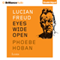 Lucian Freud: Eyes Wide Open (Unabridged) audio book by Phoebe Hoban