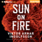 Sun on Fire (Unabridged) audio book by Viktor Arnar Ingolfsson, Bjrg rnadttir (translator), Andrew Cauthery (translator)