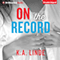 On the Record: The Record, Book 2 (Unabridged) audio book by K. A. Linde