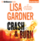 Crash & Burn (Unabridged) audio book by Lisa Gardner