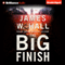 The Big Finish (Unabridged) audio book by James W. Hall