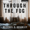 Through the Fog (Unabridged) audio book by Michael C. Grumley