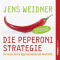 Die Peperoni-Strategie. So setzen Sie Ihre natrliche Aggression konstruktiv ein audio book by Jens Weidner
