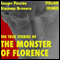 The True Stories of the Monster of Florence: Italian Crimes (Unabridged) audio book by Jacopo Pezzan, Giacomo Brunoro