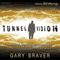 Tunnel Vision (Unabridged) audio book by Gary Braver