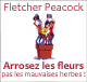 Arrosez les fleurs - pas les mauvaises herbes ! audio book by Fletcher Peacock