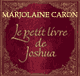 Le petit livre de Joshua audio book by Marjolaine Caron