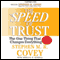 The Speed of Trust: The One Thing that Changes Everything (Unabridged) audio book by Stephen M.R. Covey