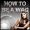 How to Be a WAG audio book by Layla Anna-Lee