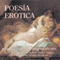 Poesia Erotica [Erotic Poetry] (Unabridged) audio book by Cuantica Activa Audiolibros