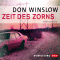 Zeit des Zorns audio book by Don Winslow