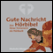 Gute Nachricht Hrbibel. Das Neue Testament als Hrbuch audio book by div.