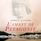 L'amant de Patagonie audio book by Isabelle Autissier