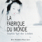 La Fabrique du monde audio book by Sophie Van der Linden
