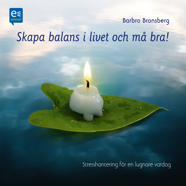 Skapa balans i livet och m bra! [Create a Balanced Life and Feel Good!] (Unabridged) audio book by Barbro Bronsberg