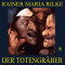 Der Totengrber audio book by Rainer Maria Rilke