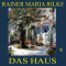 Das Haus audio book by Rainer Maria Rilke