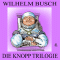 Die Knopp-Trilogie audio book by Wilhelm Busch