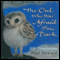 The Owl Who was Afraid of the Dark (Unabridged) audio book by Jill Tomlinson