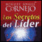 Los Secretos del Lider (Texto Completo) [The Secrets of the Leader (Unabridged)] audio book by Miguel Angel Cornejo