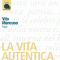 La vita autentica audio book by Vito Mancuso