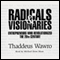 Radicals & Visionaries audio book by Thaddeus Wawro