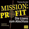 Mission Profit. Die Lizenz zum Abschluss audio book by Thomas Burzler
