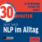 30 Minuten NLP im Alltag audio book by Egon R. Sawizki