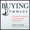 Buying Trances: A New Psychology of Sales and Marketing (Unabridged) audio book by Joe Vitale