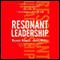 Resonant Leadership (Unabridged) audio book by Richard Boyatzis and Annie McKee