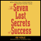 The Seven Lost Secrets of Success (Unabridged) audio book by Joe Vitale