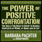 The Power of Positive Confrontation: The Skills You Need to Handle Conflicts at Work, at Home and in Life (Unabridged) audio book by Barbara Pachter, Susan Magee