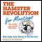 The Hamster Revolution for Meetings: How to Meet Less and Get More Done (Unabridged) audio book by Mike Vicki Song, Tim Halsey