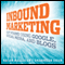 Inbound Marketing: Get Found Using Google, Social Media, and Blogs (Unabridged) audio book by Brian Halligan, Dharmesh Shah