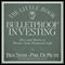 The Little Book of Bulletproof Investing: Do's and Don'ts to Protect Your Financial Life (Unabridged) audio book by Phil DeMuth, Ben Stein