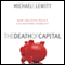 The Death of Capital: How New Policy Can Restore Stability (Unabridged) audio book by Michael E. Lewitt