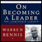 On Becoming a Leader: The Leadership Classic Revised and Updated (Unabridged) audio book by Warren Bennis