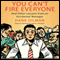 You Can't Fire Everyone: And Other Insights from an Accidental Manager (Unabridged) audio book by Hank Gilman