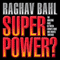 Super Power: The Amazing Race Between China's Hare and India's Tortoise (Unabridged) audio book by Raghav Bahl