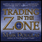 Trading in the Zone: Master the Market with Confidence, Discipline and a Winning Attitude (Unabridged) audio book by Mark Douglas