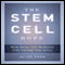 The Stem Cell Hope: How Stem Cell Medicine Can Change Our Lives (Unabridged) audio book by Alice Park