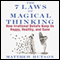 The 7 Laws of Magical Thinking: How Irrational Beliefs Keep Us Happy, Healthy, and Sane (Unabridged) audio book by Matthew Hutson