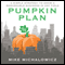 The Pumpkin Plan: A Simple Strategy to Grow a Remarkable Business in Any Field (Unabridged) audio book by Mike Michalowicz