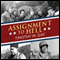 Assignment to Hell: The War Against Nazi Germany with Correspondents Walter Cronkite, Andy Rooney, A.J. Liebling, Homer Bigart, and Hal Boyle (Unabridged) audio book by Timothy M. Gay