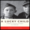 A Lucky Child: A Memoir of Surviving Auschwitz as a Young Boy (Unabridged) audio book by Thomas Buergenthal