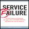 Service Failure: The Real Reasons Employees Struggle with Customer Service and What You Can Do About It (Unabridged) audio book by Jeff Toister