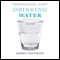 Drinking Water: A History (Unabridged) audio book by James Salzman