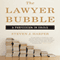 The Lawyer Bubble: A Profession in Crisis (Unabridged) audio book by Steven J. Harper